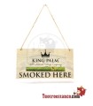 King Palm "Hier gerookt" bord